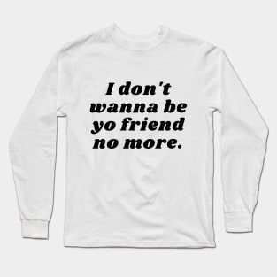 Out the Friendzone - Brown Sugar Movie Long Sleeve T-Shirt